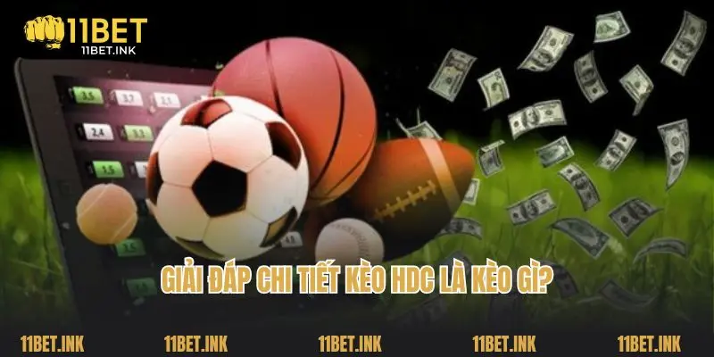 Giải đáp chi tiết kèo HDC là kèo gì?