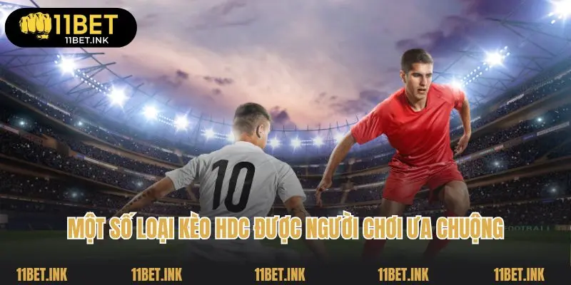 Một số loại kèo HDC được người chơi ưa chuộng