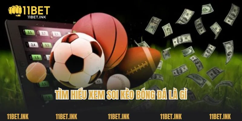 Tìm hiểu xem soi kèo bóng đá là gì