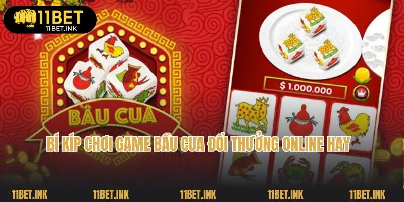 Bí kíp chơi game bầu cua đổi thưởng online hay