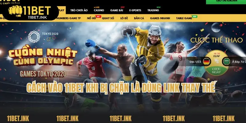 Cách vào 11bet khi bị chặn là dùng link thay thế