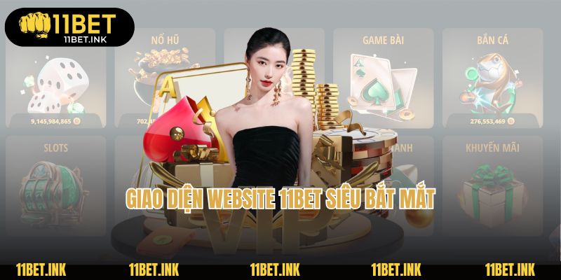 Giao diện website 11Bet siêu bắt mắt
