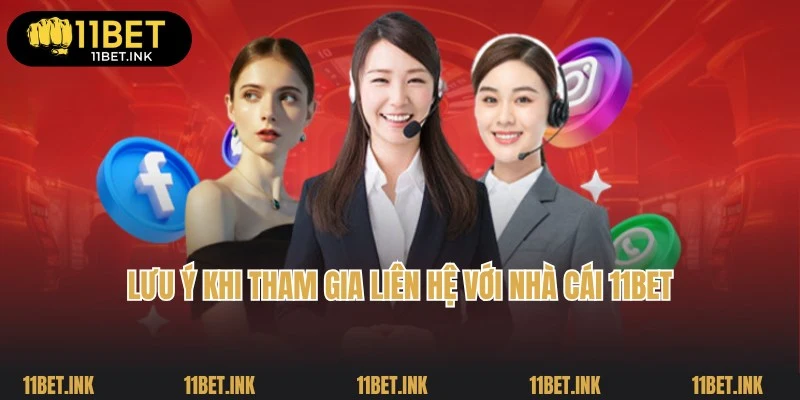Lưu ý áp dụng cho người chơi liên hệ 11Bet từ chuyên gia
