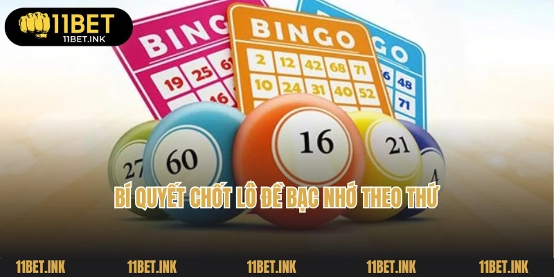 Chiến thuật chốt lô đề bạc nhớ theo thứ trong tuần