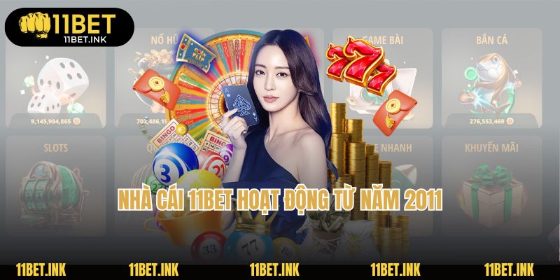 Nhà cái 11Bet hoạt động từ năm 2011