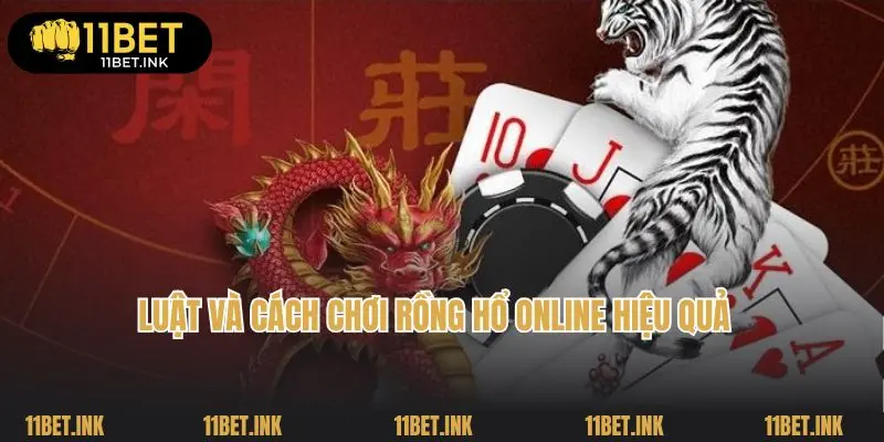 Luật và cách chơi rồng hổ online hiệu quả