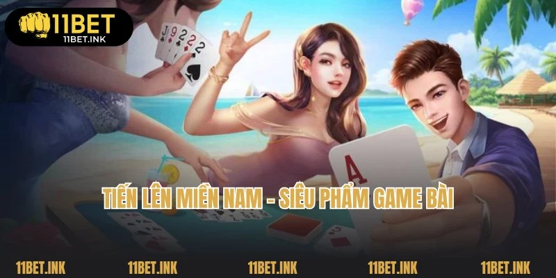Tiến Lên Miền Nam - Bật Mí Luật Chơi Chuẩn 100% Tại 11Bet