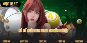 Xổ Số Miền Nam - H&igrave;nh Thức Cược Hot Top 1 Tại 11Bet