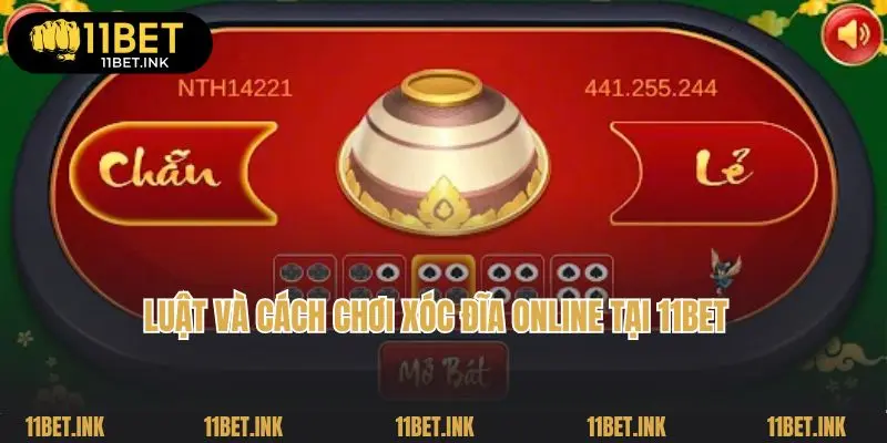 Luật và cách chơi xóc đĩa online tại 11bet